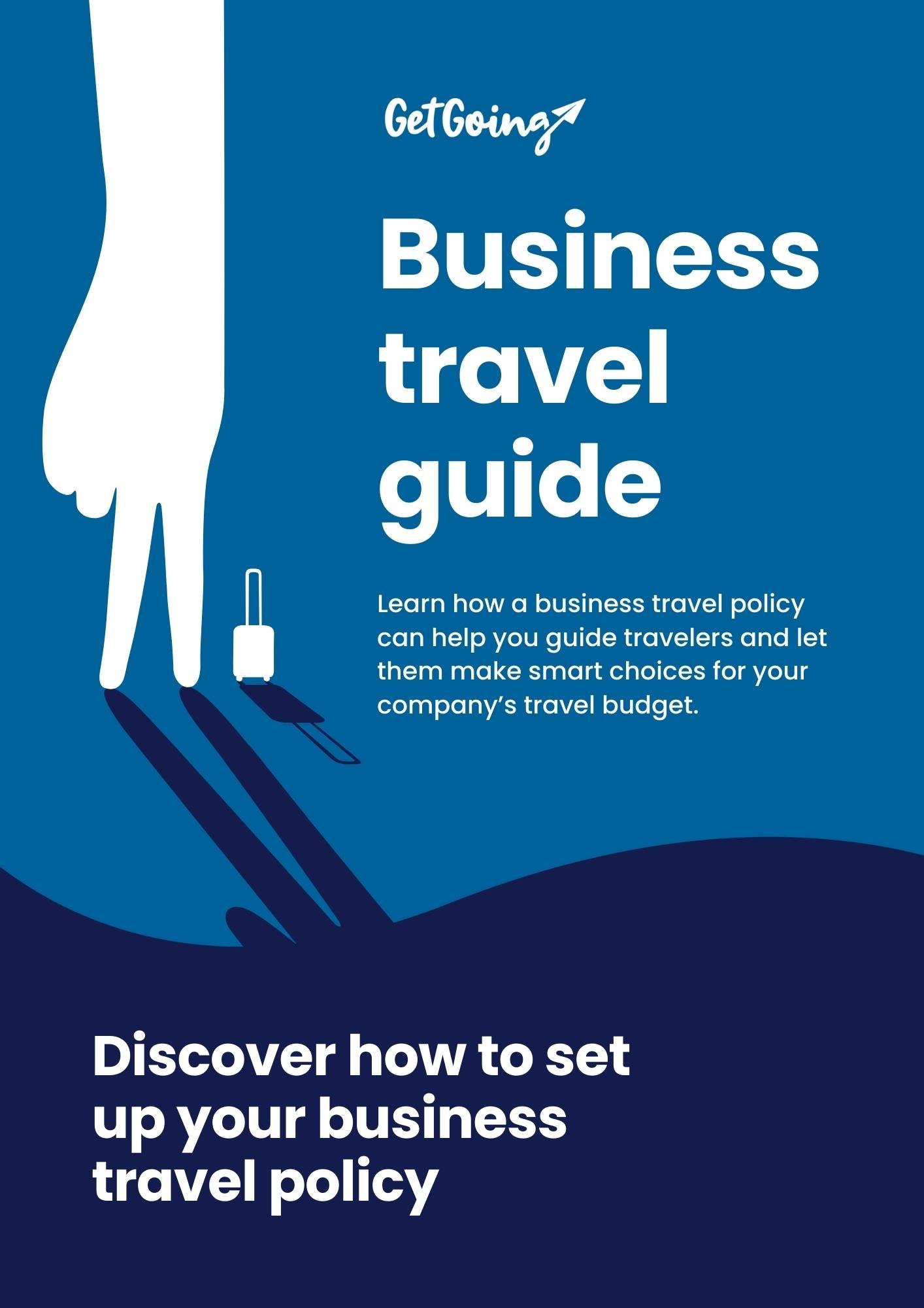 getgoing - E-book - How to set up your business travel policy getgoing - E-book - How to set up your business travel policy